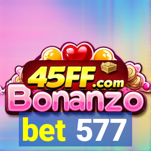 bet 577